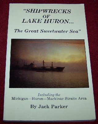 Shipwrecks of Lake Huron - The Great Sweetwater Sea by Jack Parker5.JPG