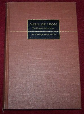 Vein of Iron - The Pickands Mather Story no dust jacket by Walter Havighurst20.JPG (181.64 KiB) Viewed 1864 times Vein of Iron - The Pickands Mather Story no dust jacket by Walter Havighurst20.JPG